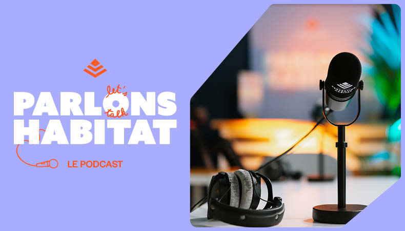 Parlons Habitat – le podcast de Perfection Habitat
